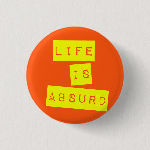 Badge Rond 2,50 Cm La vie est Absurde Orange Jaune