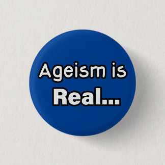 Badge Rond 2,50 Cm L'agéisme est réel