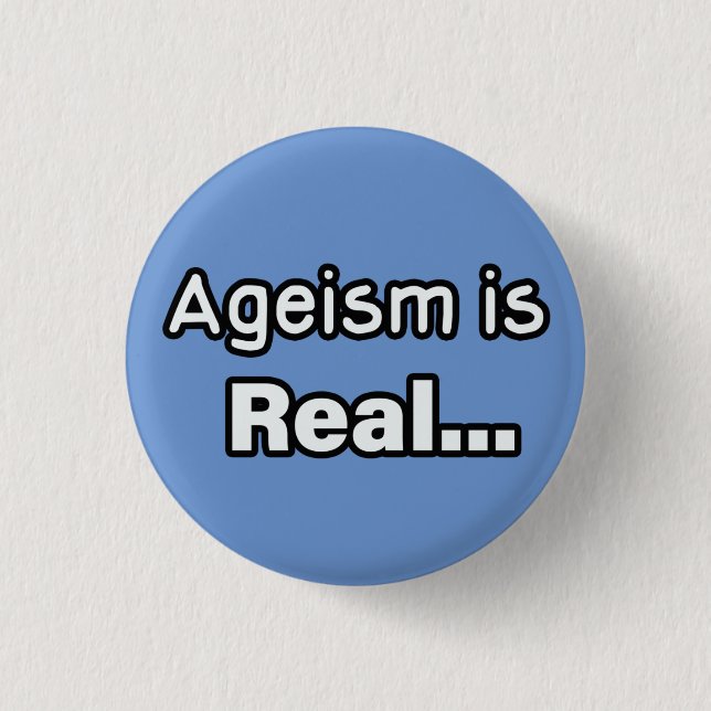 Badge Rond 2,50 Cm L'agéisme est réel (Devant)