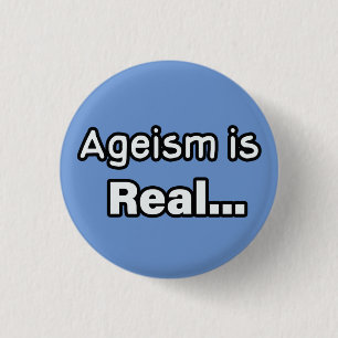 Badge Rond 2,50 Cm L'agéisme est réel