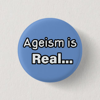 Badge Rond 2,50 Cm L'agéisme est réel