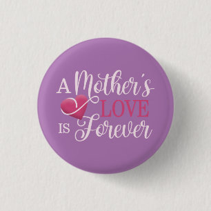 Badge Rond 2,50 Cm L'amour d'une mère est toujours cité  Bouton de 