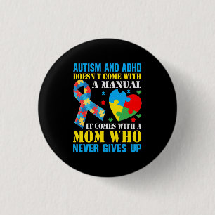 Badge Rond 2,50 Cm L'autisme et le TDAH ne viennent pas avec un manue