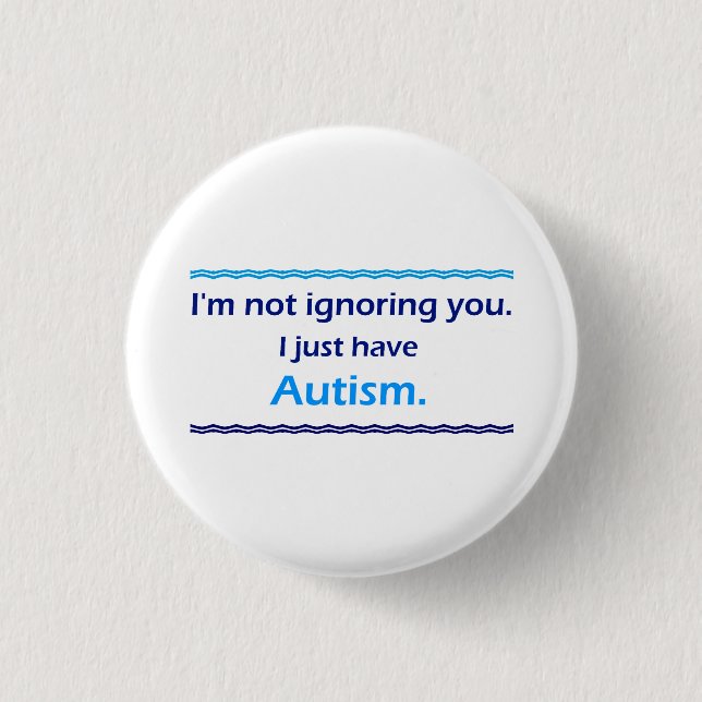 Badge Rond 2,50 Cm L'autisme vous ignore (Devant)