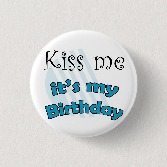 Badge Rond 2,50 Cm Le Bleu Kiss m'it the my Birthday (Devant)