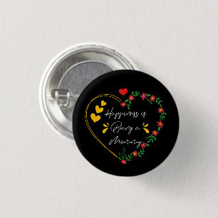 Badge Rond 2,50 Cm Le Bonheur Est Être Une Maman Drôle Maman Maman No
