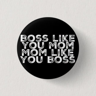 Badge Rond 2,50 Cm Le patron vous aiment maman