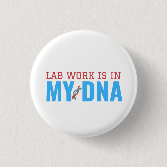 BADGE ROND 2,50 CM LE TRAVAIL DU LABORATOIRE EST DANS MON BOUTON D'AD (Devant)