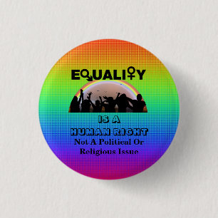 BADGE ROND 2,50 CM L'ÉGALITÉ EST UN DROIT HUMAIN...........