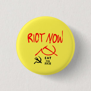 Badge Rond 2,50 Cm L'émeute mangent maintenant l'insigne riche