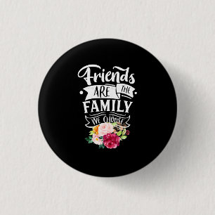 Badge Rond 2,50 Cm Les amis sont la famille que nous choisissons