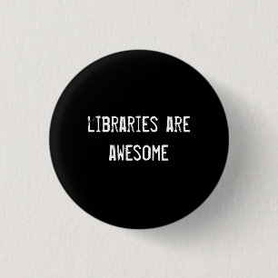 Badge Rond 2,50 Cm les bibliothèques sont géniales
