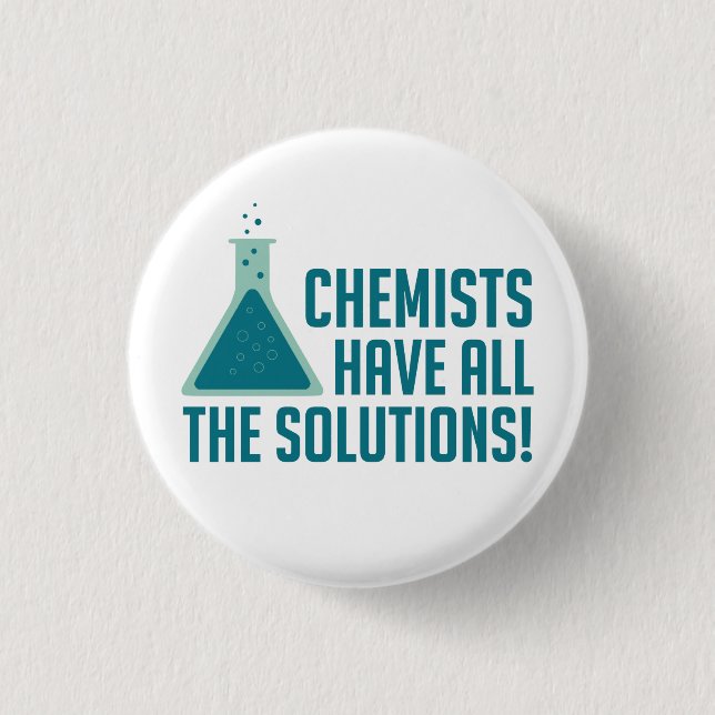 Badge Rond 2,50 Cm Les chimistes ont toutes les solutions (Devant)