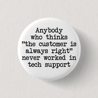 Badge Rond 2,50 Cm Les clients ont tort