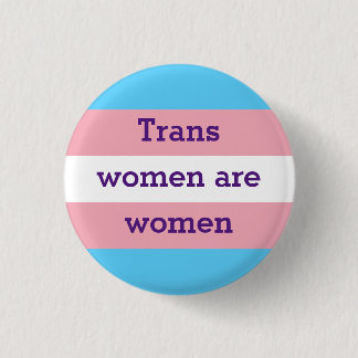 Badge Rond 2,50 Cm Les femmes trans sont des femmes