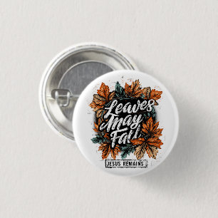 Badge Rond 2,50 Cm Les feuilles peuvent tomber...