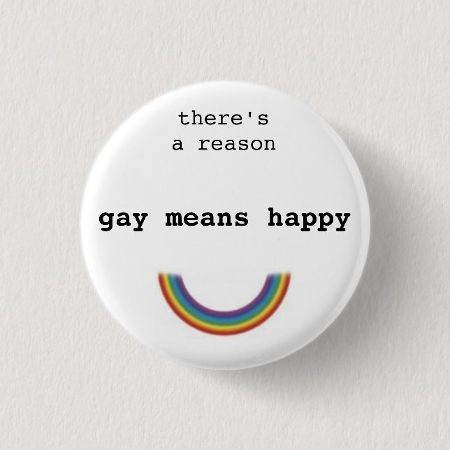 Badge Rond 2,50 Cm L'homosexuel veut dire heureux (Devant)
