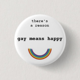 Badge Rond 2,50 Cm L'homosexuel veut dire heureux