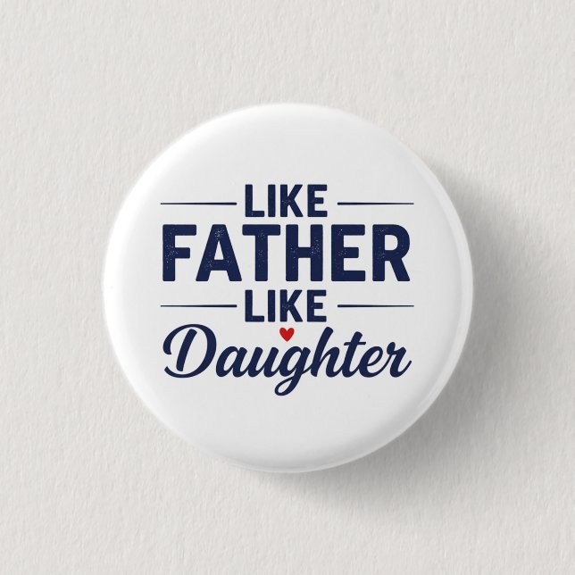 Badge Rond 2,50 Cm Like Father Like Daughter Text Design (Devant)