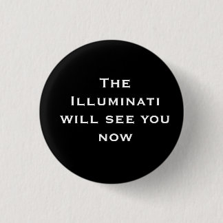 Badge Rond 2,50 Cm L'Illuminati vous verra maintenant
