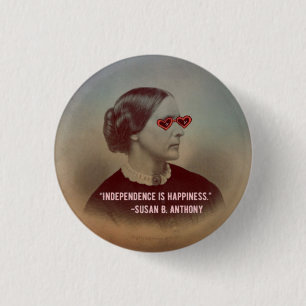 Badge Rond 2,50 Cm L'indépendance est bonheur Susan B. Anthony Quote