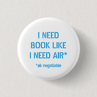 Badge Rond 2,50 Cm Livres du besoin comme j'ai besoin d'air