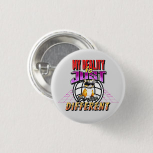 BADGE ROND 2,50 CM MA RÉALITÉ EST JUSTE DIFFÉRENTE !