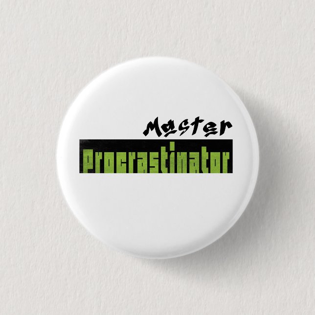 Badge Rond 2,50 Cm Maître Procrastinateur - Petit Bouton (Devant)