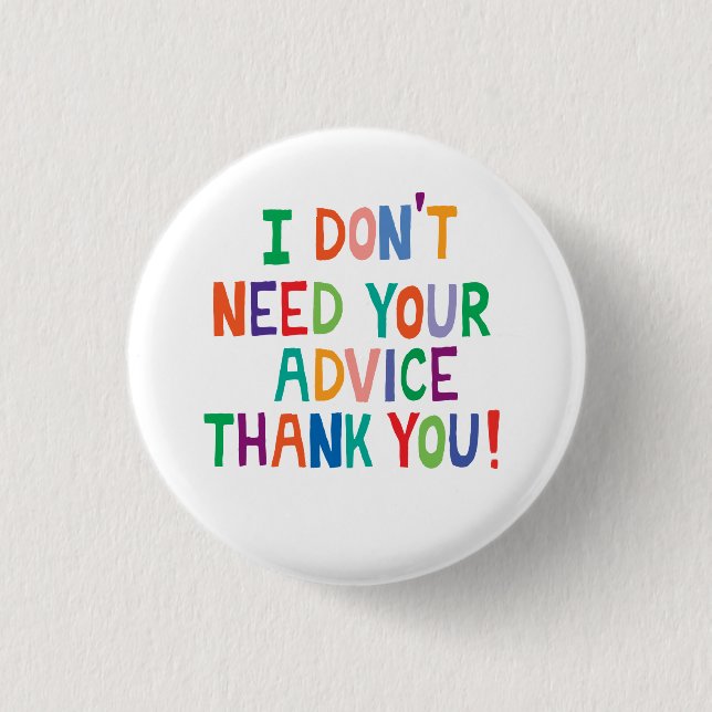 Badge Rond 2,50 Cm Maladie chronique Aucun conseil merci (Devant)