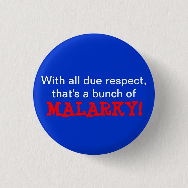 Badge Rond 2,50 Cm "Malarky ! "Bouton (Devant)