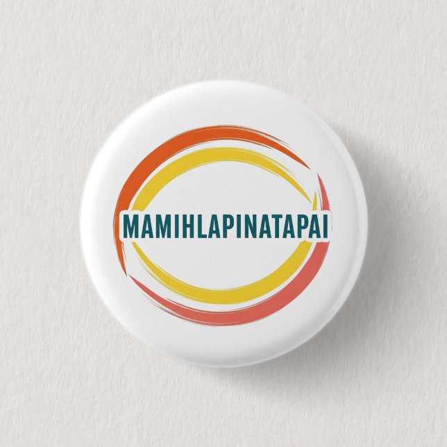 BADGE ROND 2,50 CM MAMIHLAPINATAPAI (Devant)