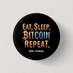 Badge Rond 2,50 Cm Manger, Dormir, Bitcoin, Répéter Une Cryptomonnaie