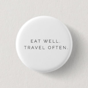 Badge Rond 2,50 Cm Mangez bien le voyage souvent