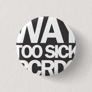 BADGE ROND 2,50 CM MANIÈRE TROP EN DIFFICULTÉ (PETIT)