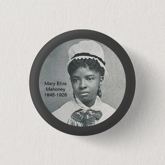 Badge Rond 2,50 Cm Mary Eliza Mahoney First Black Nurse RN (Devant)