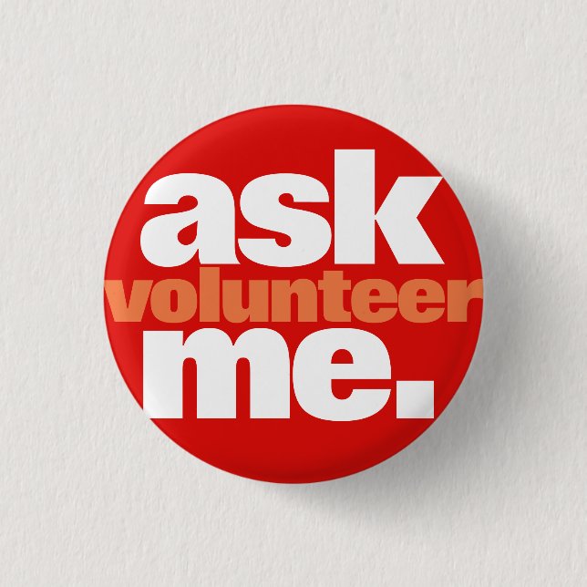 Badge Rond 2,50 Cm Me demander/Volontaire (Devant)