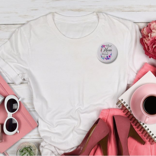 Badge Rond 2,50 Cm Meilleure maman dans l'histoire d'Ever (Best Mom in the History of Ever Button)