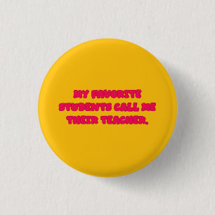 Badge Rond 2,50 Cm Mes étudiants préférés m'appellent Éducateur d'ens