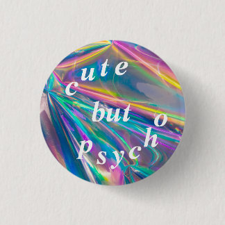 Badge Rond 2,50 Cm mignon mais psychopathe