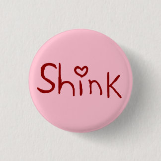 Badge Rond 2,50 Cm Minuscule-bouton de "Shink"