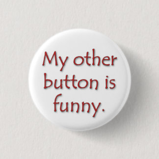 Badge Rond 2,50 Cm Mon autre bouton est drôle