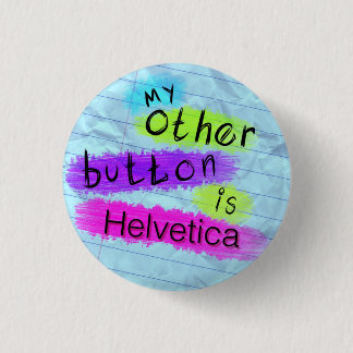 Badge Rond 2,50 Cm Mon autre bouton est helvetica