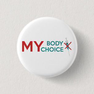 Badge Rond 2,50 Cm Mon Corps Mon Choix, Anti Vaccin 3 Cm Insigne Rond