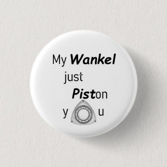 Badge Rond 2,50 Cm Mon moteur rotatoire de Wankel… (Devant)