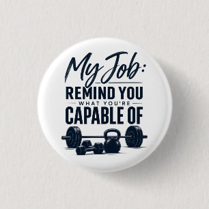 Badge Rond 2,50 Cm Mon travail vous rappelle ce dont vous êtes capabl