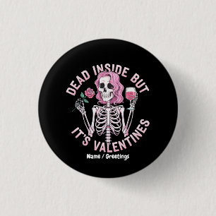 Badge Rond 2,50 Cm Mort à l'intérieur mais c'est la Saint-Valentin dr