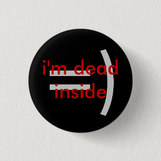 Badge Rond 2,50 Cm Morts à l'intérieur