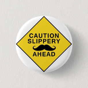 Badge Rond 2,50 Cm Moustache glissante de précaution
