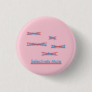 Badge Rond 2,50 Cm Mutisme sélectif Malentendu 1 bouton