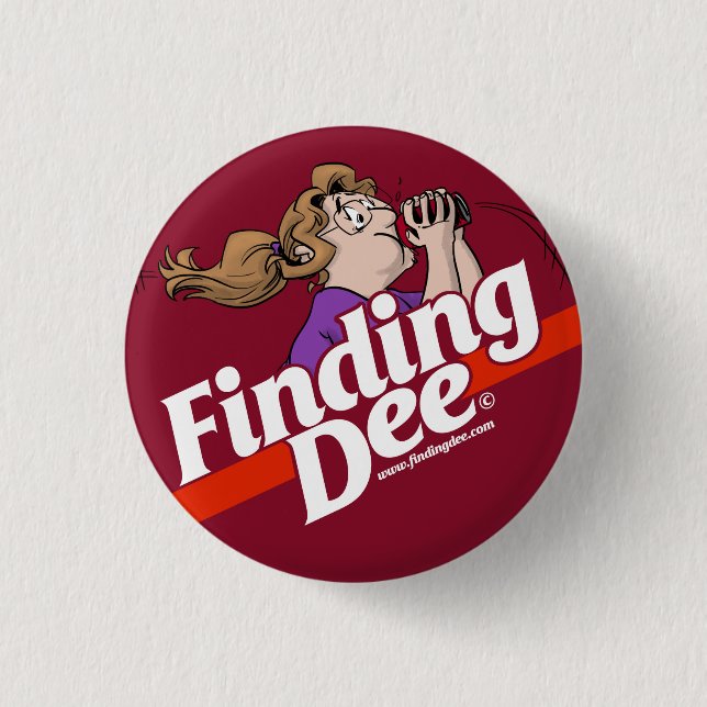 Badge Rond 2,50 Cm N'aimeriez-vous pas trouver Dee aussi ? (Devant)